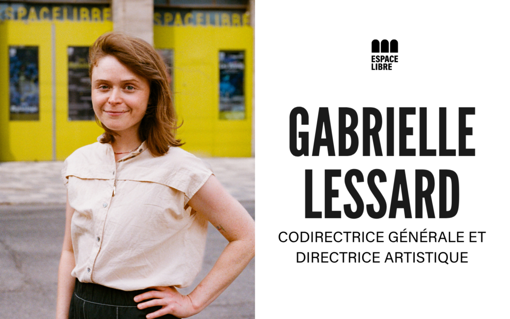 Gabrielle Lessard Directrice artistique et codirectrice générale